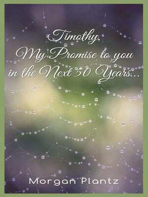 cover image of Timothy, My Promise to You in the Next 50 Years...